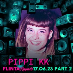 Pippi KK @ Flinta Royale Pt2 17.6.23 Waagenbau