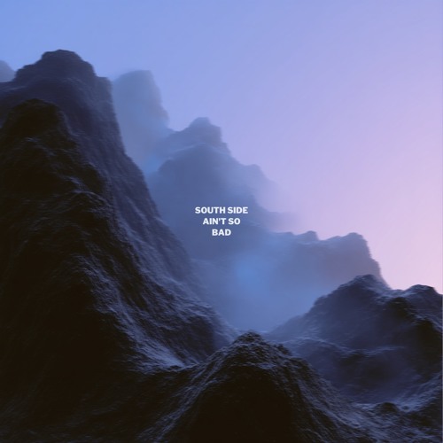 South Side Ain't So Bad