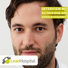 LeanHospital - SpeakerInterview - Dr. Dr. Harald Stefanits