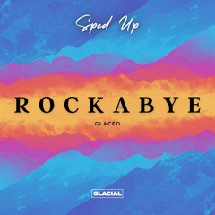 Sped Up + Reverb | Clean Bandit - Rockabye ft. Anne-Marie, Sean Paul (Glaceo Remix) [Free Download]