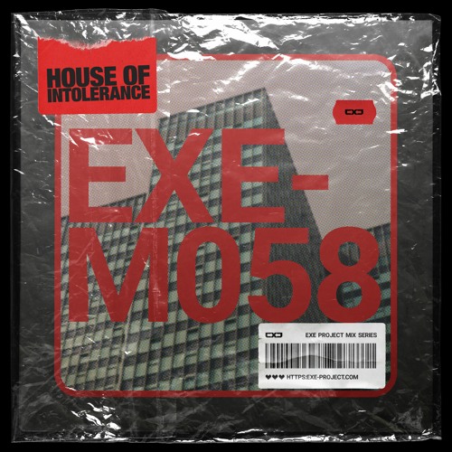 EXE - M058 - House Of Intolerance(2022)