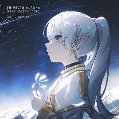 Trivecta feat. Casey Cook - Alaska (Ijir0 Remix)