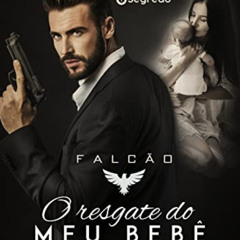 READ EPUB 💚 Falcão: O resgate do meu bebê (agents of S.A.E.W. Livro 1) (Portuguese E