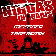 JAY-Z & KANYE WEST - NIGGAS IN PARIS (MEISSNER TRAP REMIX)