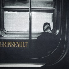 GRINSFAULT - IF YOULL LET ME