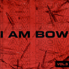 I AM BOW III                                                                         (Drum&Bass Mix)