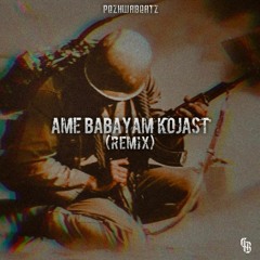 AME BABAYAM KOJAST(ft.koveytipor)