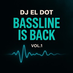Bassline is Back Vol.1