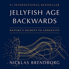 [ACCESS] KINDLE 💑 Jellyfish Age Backwards: Nature's Secrets to Longevity by  Nicklas