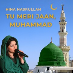 Tu Meri Jaan, Muhammad - Hina Nasrullah