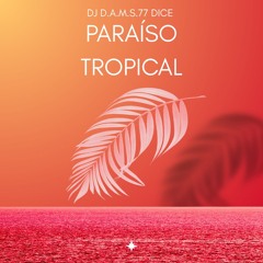 DJ D.A.M.S.77 DICE paraíso tropical 2025