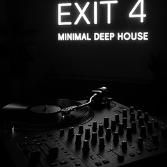 Exit 4 — Minimal Deephouse