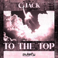 CJACK - To The Top (Out 13/11)
