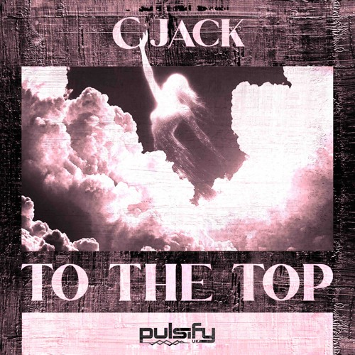 CJACK - To The Top (Out 13/11)