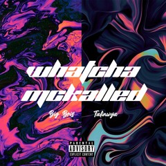 Whatcha Mckalled ft. Talin (Prod. Kele)
