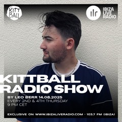 Leo Berr @ Kittball Radio Show x Ibiza Live Radio 14.08.2025