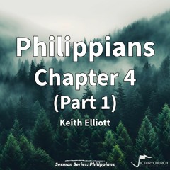 Keith Elliott - Philippians Chapter 4 (Part 1)