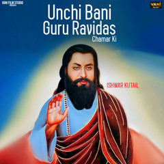 Unchi Bani Guru Ravidas Chamar Ki