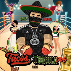 04 Deezy Dibia$e-Tacos & Tequila