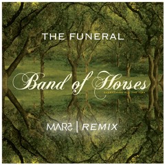 Band of horses - The Funeral (MAR5 Remix)