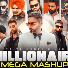 Millionaire Mega Mashup / Honey Singh X Imran Khan X Sidhu Moose Wala Etc.