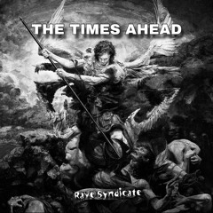 Rave Syndicate - The Times Ahead FREE DOWNLOAD