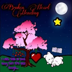 Broken Heart Mending - I Wish This Is Love Song But It's Sad Song