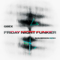 QBEX - Friday Night Funkier (Dan Derson Remix)