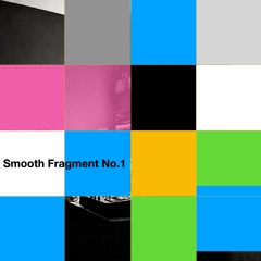 Smooth Fragment No.1