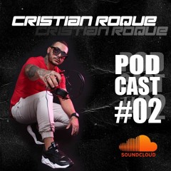 Cristian Roque - Set Tech House PODCAST#02