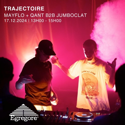 Mayflo + Qant b2b Jumboclat - Trajectoire Label (Décembre 2024)