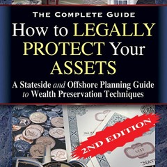get [PDF] Download THE COMPLETE GUIDE: How to Legally Protect Your Assets