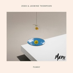 Zedd & Jasmine Thompson - Funny (Medii Remix)