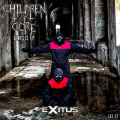 Children of core : 20040 (OUT NOW ON EXITUS HARDCORE)