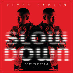 Slow Down (feat. The Team)