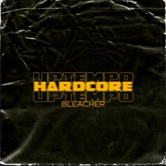 Uptempo Hardcore Mix - February 2024 by Bleacher