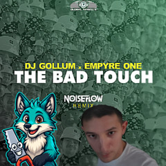 DJ Gollum & Empyre One - The Bad Touch (Noiseflow Remix (FluffigerDJ & SPLINTR Edit))