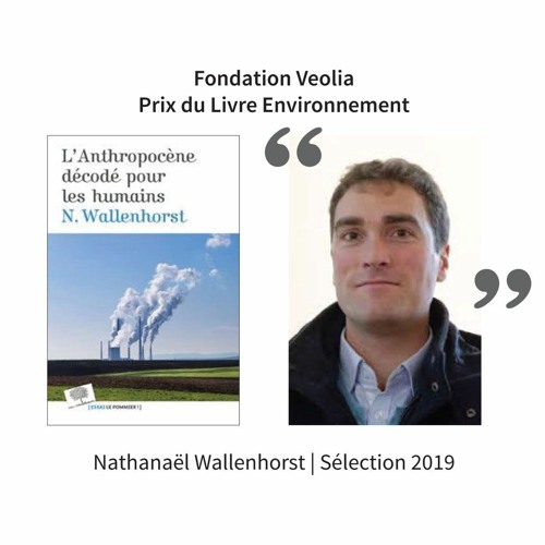 Prix du Livre Environnement - Nathanaël Wallenhorst, L’anthropocène décodé pour les humains