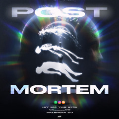 POST MORTEM BY DJ VALENCIA