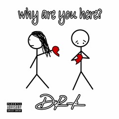 Why Are You Here?
