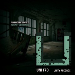 Anthony Lopez - Against your mind (Original Mix)