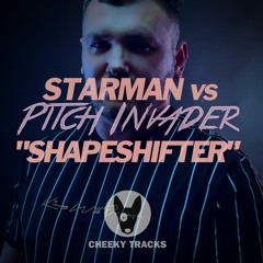 Starman Vs Pitch Invader - Shapeshifter - OUT NOW