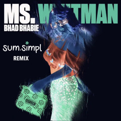 Bhad Bhabie - Ms. Whitman (sum.simpl Edit) [FREE DL]