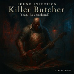 Sound Infection - Killer Butcher (feat. Ravencloud)