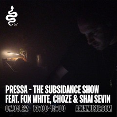 The Subsidance Show w/ Pressa, Fox White, Choze & Shai Seven - Aaja Channel 1 - 07 05 22
