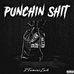 2FamousZaih - Punchin Shit(Official Audio)
