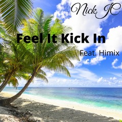 NickJC Feel it Kick In LM Feat. Himix