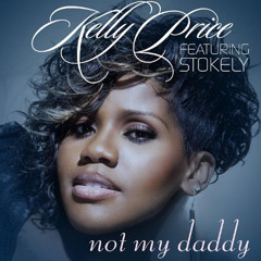 Not My Daddy (feat. Stokley)