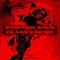 Stephan Krus | Glass Finger [Free Download]