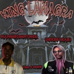 DIAMONDSONMYDICK X SICKBOYRARI - KING LAMAGRA 222 (PROD BY CBOOGIE)